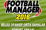 Football Manager 2016 Beleş Forvetler
