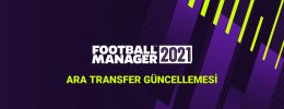 FM 2021 Resmi Transfer Güncellemesi Ne Zaman?