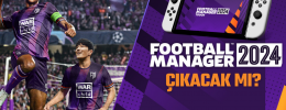 FM 2024 Yenilikler