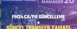 FM24’e 2025 Yılında Başlama + CA/PA Güncellemesi + Güncel Transfer Yaması (40 Bin+ Oyuncu CA/PA Güncelleme / 300+ Yeni Wonderkid)
