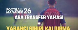 FM24 CA/PA Güncellemesi + Güncel Transfer Yaması + Sınırsız Yabancı (40 Bin+ Oyuncu CA/PA Güncelleme / 300+ Yeni Wonderkid)